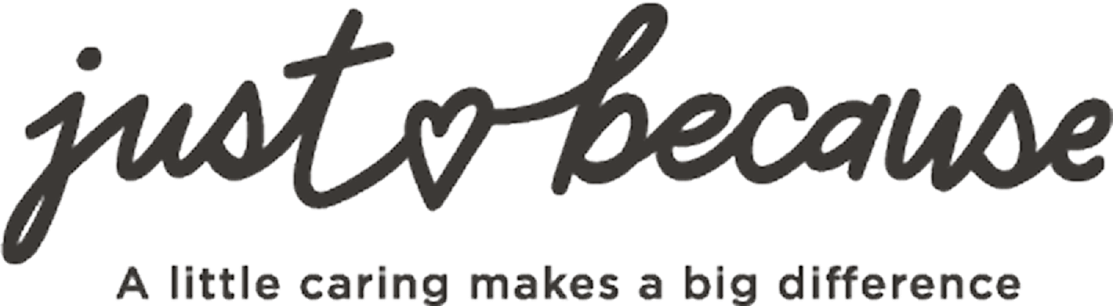 Just Because A little caring makes a big difference